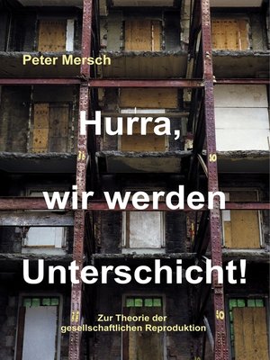 cover image of Hurra, wir werden Unterschicht!